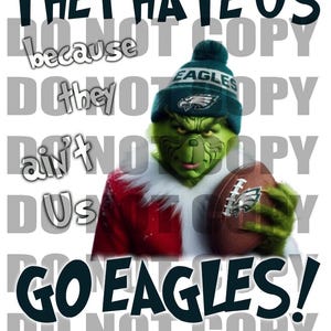 Green Mean Character EAGLES FootBall They Hate Us Because They Ain&#39;t Us PNG file