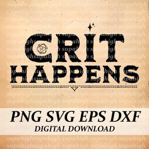 Op de afbeelding: Zwart-wit grafisch ontwerp met een 20-zijdige dobbelsteen en de tekst "CRIT HAPPENS". Het ontwerp is op een beige achtergrond met de tekst "PNG SVG EPS DXF DIGITALE DOWNLOAD" onderaan.