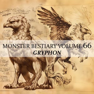 May include: A detailed illustration of a griffin, a mythical creature with the head and wings of an eagle and the body of a lion. The image is labeled "Monster Bestiary Volume 66 Gryphon".