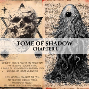 May include: A black and white illustration of a skull and a tentacled creature on a parchment background. The text "Tome of Shadow Chapter 1" is written in black letters across the top of the image. The text below reads "Within the accursed pages of this ancient tome lies the twisted legacy of author, a sorcerer of the lost kingdoms whose name is now whispered only in fear and reverence. Delve into these shadows at your peril for the secrets contained herein are steeped in darkness and bound by the blood of countless souls."