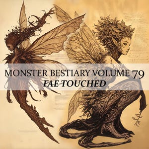 Puede incluir: Dos ilustraciones de criaturas tocadas por las hadas con detalles intrincados. Las criaturas se representan con alas hechas de hojas y ramas, y sus cuerpos están cubiertos de follaje. El texto "Monster Bestiary Volume 79 Fae Touched" se muestra en la parte superior de la imagen.