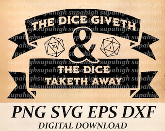 The Dice Giveth and the Dice Taketh Svg Png Dxf Eps, transparent background, DnD svg, TTRPG svg, RPG svg, D20 Dice svg, DnD DM svg, Cricut