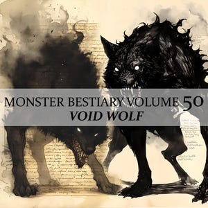 Könnte beinhalten: Illustration eines Void Wolf aus Monster Bestiary Volume 50. Das Kunstwerk zeigt einen bedrohlichen, schwarzen Wolf mit leuchtend weißen Augen und scharfen Zähnen. Der Hintergrund zeigt gealtertes Papier mit handschriftlichen Notizen und dunklen, rauchigen Elementen.