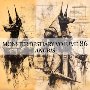 May include: A black and white illustration of Anubis, the Egyptian god of the dead, with a jackal head and human body. The image is from Monster Bestiary Volume 86.