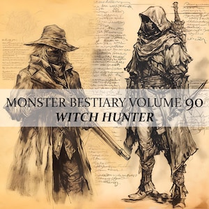 Könnte beinhalten: Eine Schwarzweißillustration von zwei Figuren, eine trägt einen Kapuzenmantel und hält ein Schwert, die andere trägt einen breitkrempigen Hut und hält ein Gewehr. Der Text "MONSTER BESTIARY VOLUME 90 WITCH HUNTER" ist unter den Figuren gedruckt.