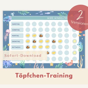 May include: A blue and white printable potty training chart with a sea theme. The chart has a grid of circles with a variety of sea creatures and the text "WIRD WINDELFREI" and "Sofort-Download". The chart also has the text "Töpfchen-Training" at the bottom.