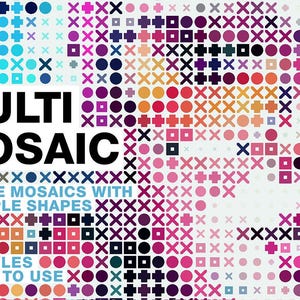 May include: A colorful digital art piece with the words "MULTI MOSAIC" in large black letters. The image features a variety of shapes and colors, including circles, squares, and crosses, arranged in a mosaic pattern. Text reads "CREATE MOSAICS WITH MULTIPLE SHAPES".