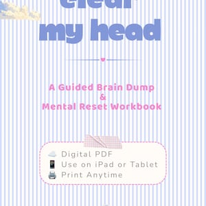 Pode incluir: Um caderno de exercícios digital intitulado clear my head, um guia de brain dump e reset mental. O design apresenta um fundo com listras verticais azul-claras e brancas com nuvens, texto rosa e uma caixa indicando uso como PDF digital.