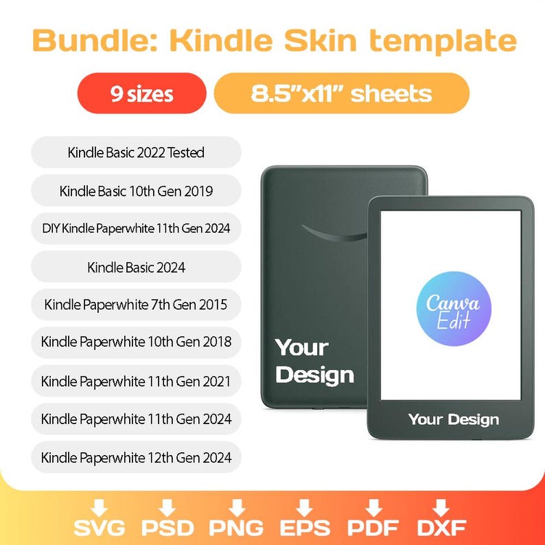 May include: A digital product bundle for Kindle skin templates. The image shows a Kindle and a Kindle skin template with the text "Your Design". The bundle includes 9 sizes and 8.5"x11" sheets. File formats include SVG, PSD, PNG, EPS, PDF, and DXF.