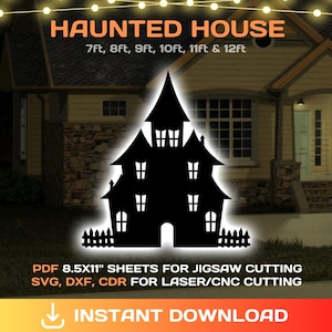 May include: A black silhouette of a haunted house with lit windows and a picket fence. The text "HAUNTED HOUSE" is at the top, with size options from 7ft to 12ft. Below, it reads "PDF 8.5x11" sheets for jigsaw cutting, SVG, DXF, CDR for laser/CNC cutting" and "INSTANT DOWNLOAD".