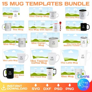 May include: A set of 15 mug templates in various sizes and styles, including camp mugs, travel mugs, latte mugs, and black mugs. The templates are designed for sublimation printing and feature a green and white landscape design. The text "15 MUG TEMPLATES BUNDLE" is at the top of the image. The text "INSTANT DOWNLOAD SVG DXF PSD PNG" is at the bottom of the image.