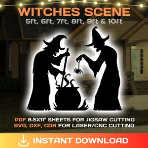 May include: Black silhouette of a witches scene with two witches, a cauldron, and a spider. Text reads "WITCHES SCENE" and "5ft, 6ft, 7ft, 8ft, 9ft & 10ft". Includes text about PDF and SVG files for cutting. The image also says "INSTANT DOWNLOAD".