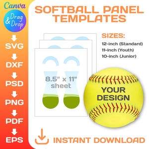 May include: Softball panel templates featuring file formats SVG, DXF, PSD, PNG, PDF, and EPS. Includes 8.5-inch by 11-inch sheet layouts and a yellow softball with red stitching labeled YOUR DESIGN. Sizes listed are 12-inch, 11-inch, and 10-inch.