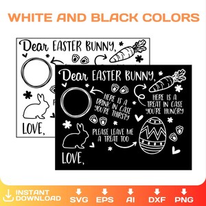 May include: White and black Easter Bunny sign with text and illustrations. The sign includes the text "Dear Easter Bunny," a carrot, an egg, a circle, bunny footprints, a bunny, and the word "Love."