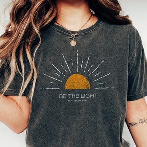 Be The Light  Comfort Colors Christian Shirt Mathew Christianity Gift For Christians Inspirational Shirts Christian Crewneck Christian Merch