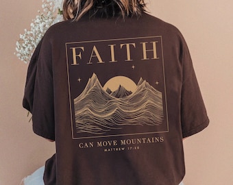 Faith Can Move Mountains Christian Shirt Christianity Christian Merch Christian Streetwear Christian Crewneck Christian Clothes Faith Over