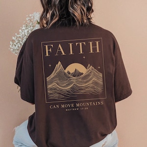 Faith Can Move Mountains Christian Shirt Christianity Christian Merch Christian Streetwear Christian Crewneck Christian Clothes Faith Over