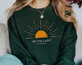 Be The Light Sweatshirt Gift For Christians, Mathew 5:14 Sweatshirt, Bible Verse Sweater, Religious Sweater, Faith Outfit, Church Sweatshirt