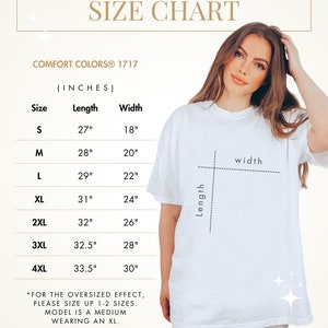 May include: Size chart for a t-shirt in inches. The chart shows the length and width of the shirt in sizes S, M, L, XL, 2XL, 3XL, and 4XL. The text "COMFORT COLORS&reg; 1717" is at the top of the chart. The text "FOR THE OVERSIZED EFFECT, PLEASE SIZE UP 1-2 SIZES. MODEL IS A MEDIUM WEARING AN XL." is at the bottom of the chart.