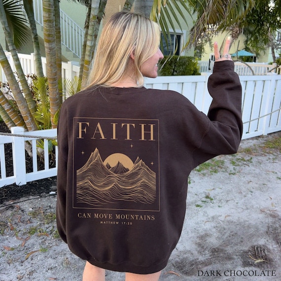 Faith Can Move Mountains Christian Crewneck Christian Sweatshirt Christian Merch God Sweatshirt Christian Streetwear Christian Crewneck