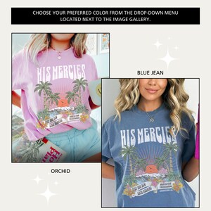 May include: Two women are modeling t-shirts with the text "His Mercies" printed on them. The shirt on the left is orchid pink and the shirt on the right is blue jean.