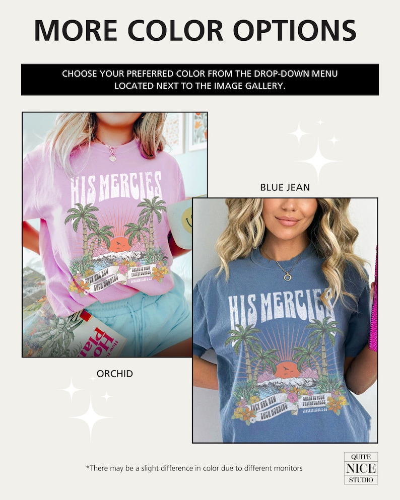 May include: Two women are modeling t-shirts with the text "His Mercies" printed on them. The shirt on the left is orchid pink and the shirt on the right is blue jean.