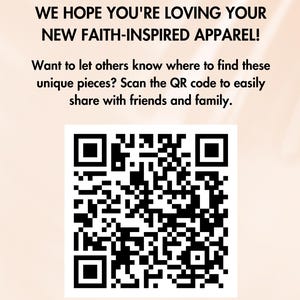 Puede incluir: Un c&oacute;digo QR en blanco y negro con el texto "SHARE THE LOVE!" encima. El texto debajo del c&oacute;digo QR dice: "WE HOPE YOU'RE LOVING YOUR NEW FAITH-INSPIRED APPAREL! Want to let others know where to find these unique pieces? Scan the QR code to easily share with friends and family. Thank you for being part of our community! Your support means the world to us. QUITE NICE STUDIO."