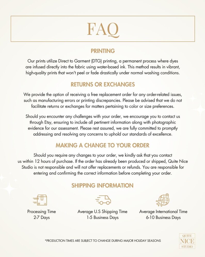 May include: FAQ page with information about printing, returns, exchanges, and shipping for a clothing company called Quite Nice Studio. The page includes details about the printing process, return policy, and estimated shipping times.