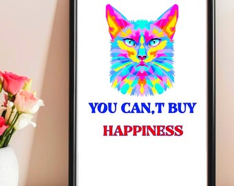 Colorful Cat Pop Art - You Can't Buy Happiness - Inspirational Wall Art