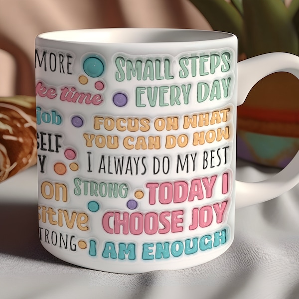 3D Positive Affirmations Inflated Mug Wrap Png Design, Sublimation 15oz and 11oz Mug Wrap, Inspirational Quotes Mug Wrap Sublimation Design