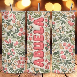 Abuela Mother&#39;s Day Tumbler Wrap: 3D Floral Design, 20oz Skinny Tumbler PNG (Digital Download)