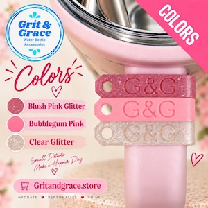 May include: Three rectangular silicone water bottle charms in blush pink glitter, bubblegum pink, and clear glitter. Each charm features a circular hole on one end and the embossed text G&G. The image includes the text Grit & Grace Water Bottle Accessories, Colors, Blush Pink Glitter, Bubblegum Pink, Clear Glitter, Small Details Make a Happier Day, and Gritandgrace.store.
