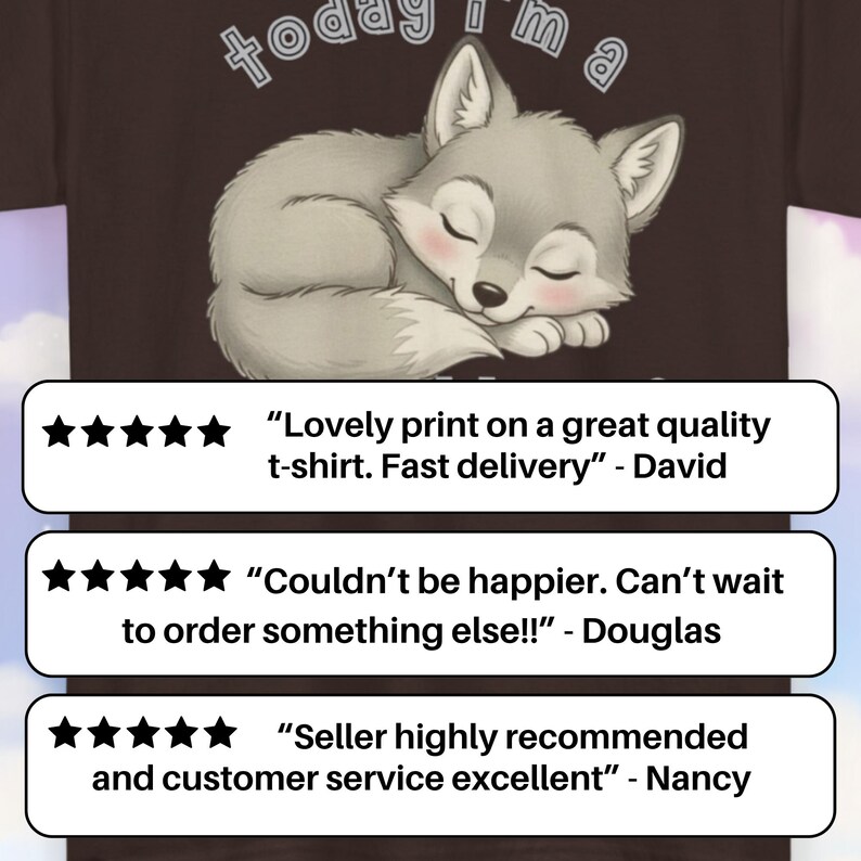 May include: A brown t-shirt featuring a sleeping cartoon wolf with the text "today I'm a". The shirt also includes customer reviews with star ratings.