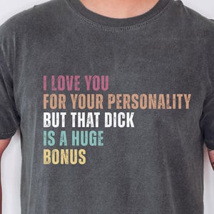 inappropriate shirts for men, sarcastic shirt, Sarcastic Offensive Gift For Boyfriend, Inappropriate Gag Tee, Raunchy Quote Shirt, joke tee