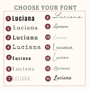 May include: A font selection chart titled CHOOSE YOUR FONT featuring fourteen numbered options. Each option displays the name Luciana in a distinct typeface, ranging from bold sans-serif and classic serif to various handwritten and script styles.