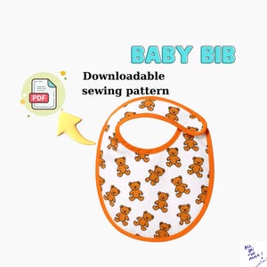 May include: White baby bib with an orange trim and a pattern of brown teddy bears. The text "BABY BIB" is displayed above the bib, and "Downloadable sewing pattern" is written below it.
