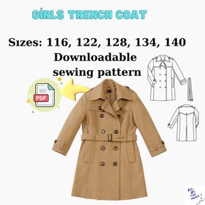 May include: A tan trench coat sewing pattern for girls. The image shows a tan trench coat with a double-breasted design, a belt, and button details. The text indicates sizes 116, 122, 128, 134, and 140 are available. The pattern is downloadable.