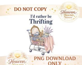 I’d Rather Be Thrifting PNG, Thrift Store Shirt Design, Vintage Thrifting Art, Sublimation PNG, Printable T Shirt Design