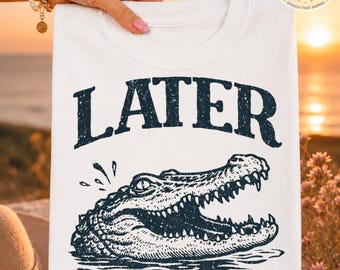 Later Alligator PNG | Retro Southern Saying, T-Shirt Design (Digital Download)
