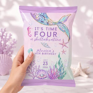 May include: A rectangular snack bag with a light purple and white gradient background featuring a mermaid tail, seahorse, starfish, seashells, and coral illustrations. The text reads IT'S TIME FOUR a shellabration, Monica's 4TH BIRTHDAY, JULY 23 2026.