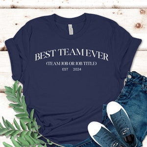 Customized Best Team Ever Shirt, Teammate T-Shirt, Team Member Tee, Coworker Gift, Team Name Shirt, Custom Team Shirt, Work Gift, Work Team