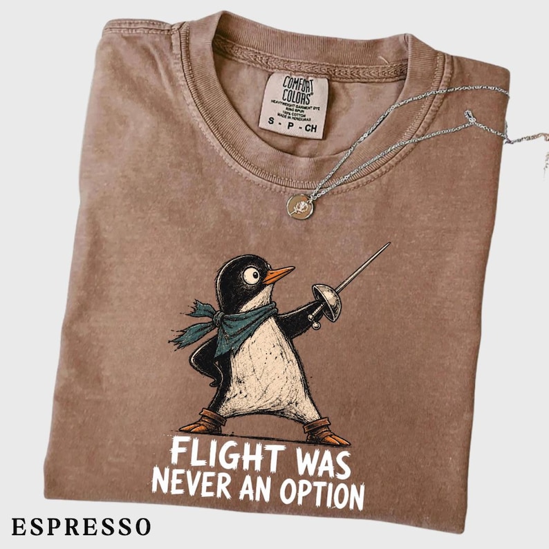 Flight Was Never an Option, Funny Penguin Tee, Sarcastic Dark Humor Animal Shirt, Funny Bird Shirt image 3