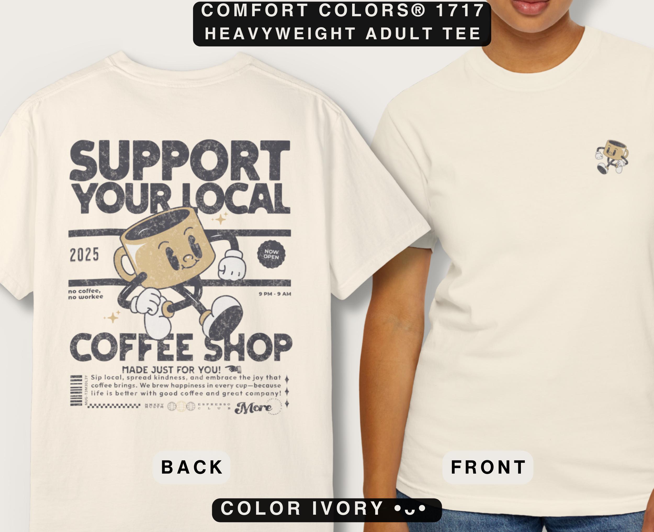 Support Local Coffee Shop T-shirt - Comfort Colors® Unisex Tee - Etsy