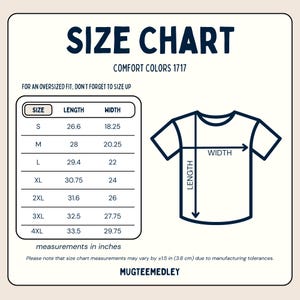 May include: A size chart for Comfort Colors 1717 t-shirts featuring a table with sizes S through 4XL and corresponding length and width measurements in inches. A t-shirt outline shows where to measure. Text includes MUGTEEMEDLEY and manufacturing notes.