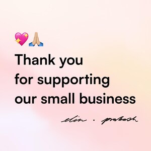 May include: A pink heart with sparkles and two hands in a prayer position. The text reads "Thank you for supporting our small business" with the signature "elin. prabhash" below.