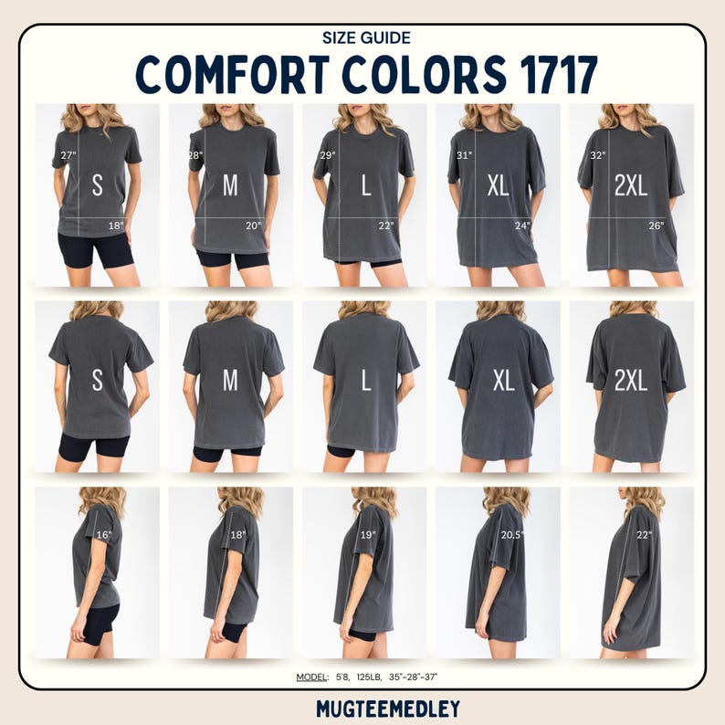 May include: A Comfort Colors 1717 size guide chart displaying charcoal grey t-shirts in sizes S through 2XL. The grid shows front, back, and side views with measurements in inches for length and width, including a model reference of 5'8, 125lb.