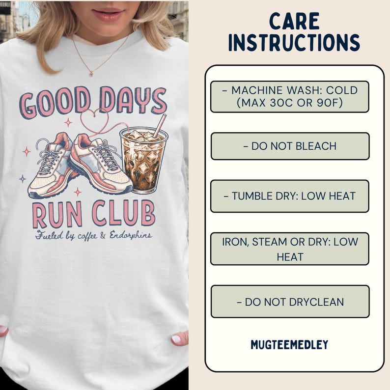 May include: A white t-shirt featuring a graphic of two running shoes and an iced coffee with the text GOOD DAYS RUN CLUB Fueled by coffee & Endorphins. The right side displays care instructions including machine wash cold 90F and do not bleach.