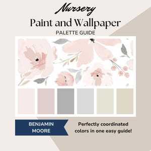 May include: A nursery paint and wallpaper palette guide. The image shows a floral wallpaper design in pink and grey tones, with paint colour swatches below. The Benjamin Moore logo is displayed.