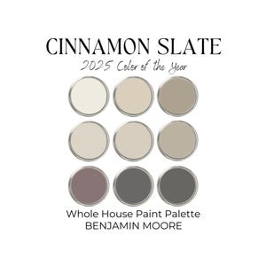 May include: A paint color palette featuring nine paint chips in various shades of brown, gray, and beige. The palette is titled "Cinnamon Slate 2025 Color of the Year" and "Whole House Paint Palette BENJAMIN MOORE".
