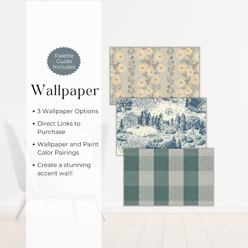 May include: Three wallpaper options are shown, including a floral pattern, a cottage scene, and a plaid pattern. The text "Palette Guide Includes" and "Wallpaper" is also visible.